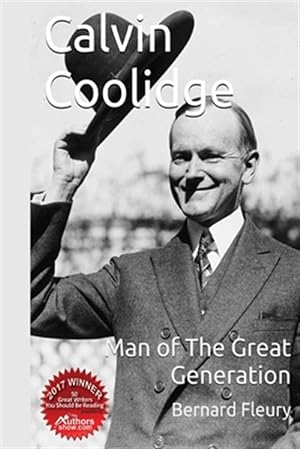 Bild des Verkufers fr Calvin Coolidge : Man of the Great Generation zum Verkauf von GreatBookPrices