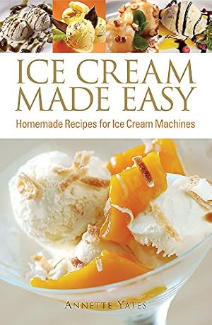 Seller image for Ice Cream Made Easy by Yates, Annette [Paperback ] for sale by booksXpress