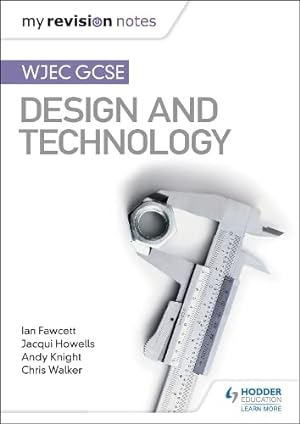 Immagine del venditore per My Revision Notes: WJEC GCSE Design and Technology by Fawcett, Ian, Howells, Jacqui, Knight, Andy, Walker, Chris [Paperback ] venduto da booksXpress