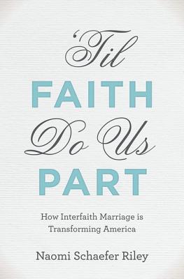 Image du vendeur pour Til Faith Do Us Part: How Interfaith Marriage Is Transforming America (Hardback or Cased Book) mis en vente par BargainBookStores