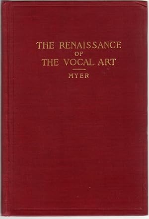 The Renaissance of the Vocal Art: A Practical Study of Vitality, Vitalized Energy, of the Physica...