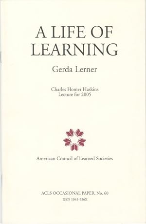 A Life of Learning (Charles Homer Haskins Lecture, 2005 - ACLS Occasional Paper No. 60)