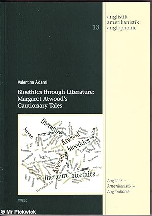 Bioethics Through Literature: Margaret Attwood's Cautionary Tales