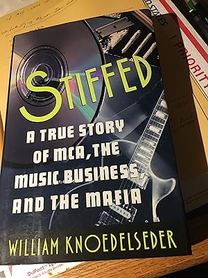 Image du vendeur pour Stiffed: A True Story of MCA, the Music Business, and the Mafia mis en vente par Bristlecone Books  RMABA