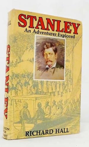 Seller image for Stanley: An Adventurer Explored for sale by Adelaide Booksellers