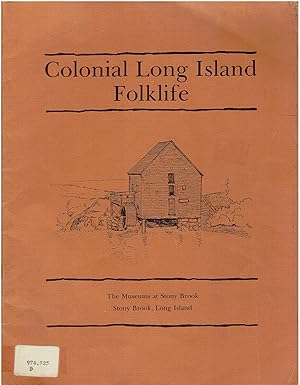 Seller image for Colonial Long Island Folklife - An Overview of the Colonial Period Stressing 18th-century Suffolk County for sale by Manian Enterprises