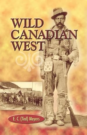 Seller image for Wild Canadian West for sale by GreatBookPrices