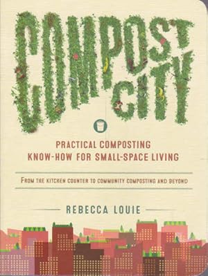 Compost City: Practical Composting Know-How for Small-Space Living