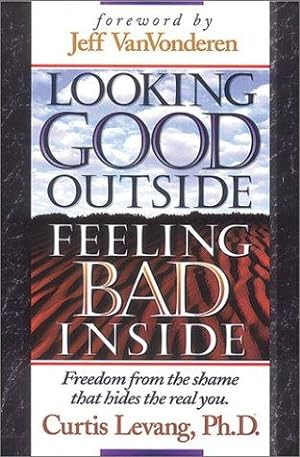 Seller image for Looking Good Outside - Feeling Bad Inside for sale by WeBuyBooks