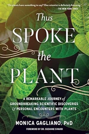 Seller image for Thus Spoke the Plant : A Remarkable Journey of Groundbreaking Scientific Discoveries and Personal Encounters with Plants for sale by AHA-BUCH GmbH