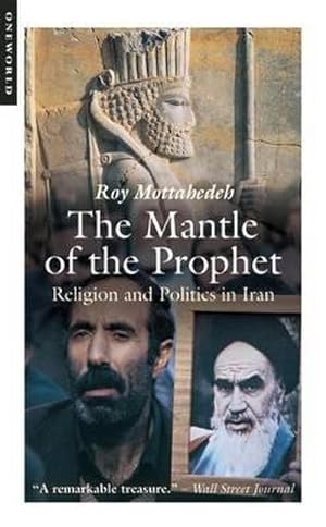 Bild des Verkufers fr The Mantle of the Prophet : Religion and Politics in Iran zum Verkauf von AHA-BUCH GmbH