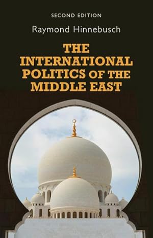 Immagine del venditore per The international politics of the Middle East : Second edition venduto da AHA-BUCH GmbH