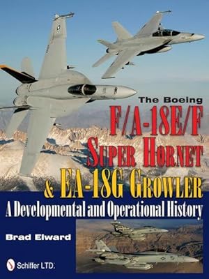 Bild des Verkufers fr The Boeing F/A-18E/F Super Hornet & EA-18G Growler : A Developmental and Operational History zum Verkauf von AHA-BUCH GmbH