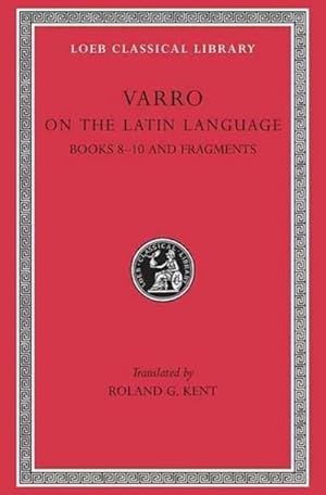 Immagine del venditore per On the Latin Language, Volume II : Books 8-10. Fragments venduto da AHA-BUCH GmbH