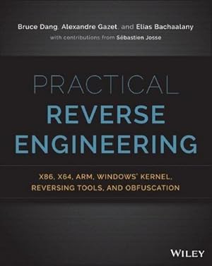 Bild des Verkufers fr Practical Reverse Engineering : x86, x64, ARM, Windows Kernel, Reversing Tools, and Obfuscation zum Verkauf von AHA-BUCH GmbH