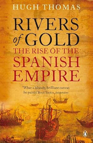Bild des Verkufers fr Rivers of Gold : The Rise of the Spanish Empire zum Verkauf von AHA-BUCH GmbH