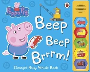 Bild des Verkufers fr Peppa Pig: Beep Beep Brrrm!, w. sound buttons : Georges's Noisy Vehicle Book zum Verkauf von AHA-BUCH GmbH