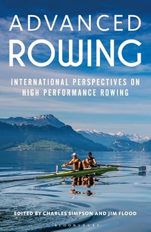 Bild des Verkufers fr Advanced Rowing : International perspectives on high performance rowing zum Verkauf von AHA-BUCH GmbH