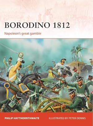 Imagen del vendedor de Borodino 1812 : Napoleon's great gamble a la venta por AHA-BUCH GmbH