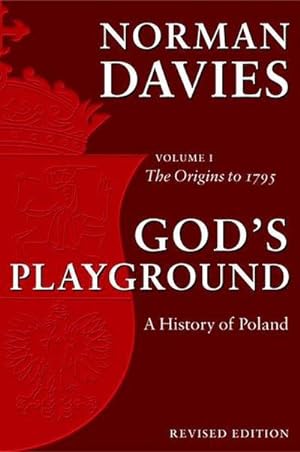 Bild des Verkufers fr God's Playground A History of Poland : Volume 1: The Origins to 1795 zum Verkauf von AHA-BUCH GmbH