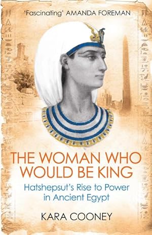 Immagine del venditore per The Woman Who Would be King : Hatshepsut's Rise to Power in Ancient Egypt venduto da AHA-BUCH GmbH