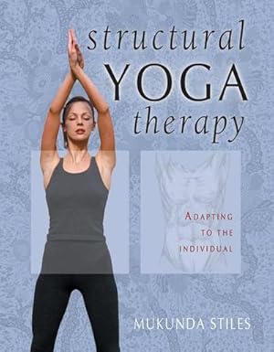 Bild des Verkufers fr Structural Yoga Therapy: Adapting to the Individual zum Verkauf von AHA-BUCH GmbH