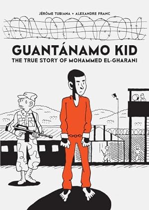 Bild des Verkufers fr Guantanamo Kid : The True Story of Mohammed El-Gharani zum Verkauf von AHA-BUCH GmbH