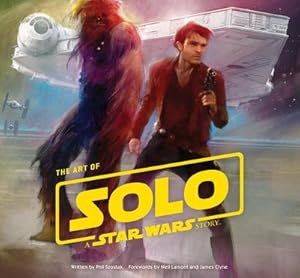 Bild des Verkufers fr The Art of Solo : A Star Wars Story zum Verkauf von AHA-BUCH GmbH