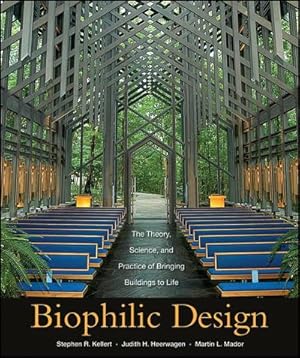 Imagen del vendedor de Biophilic Design : The Theory, Science and Practice of Bringing Buildings to Life a la venta por AHA-BUCH GmbH