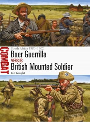 Bild des Verkufers fr Boer Guerrilla vs British Mounted Soldier : South Africa 1880-1902 zum Verkauf von AHA-BUCH GmbH
