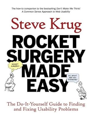 Bild des Verkufers fr Rocket Surgery Made Easy : The Do-It-Yourself Guide to Finding and Fixing Usability Problems zum Verkauf von AHA-BUCH GmbH