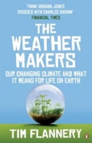 Bild des Verkufers fr The Weather Makers : Our Changing Climate and what it means for Life on Earth zum Verkauf von AHA-BUCH GmbH