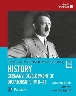 Imagen del vendedor de Pearson Edexcel International GCSE (9-1) History: Development of Dictatorship: Germany, 1918-45 Student Book a la venta por AHA-BUCH GmbH