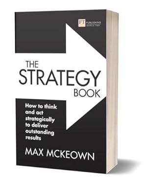 Bild des Verkufers fr The Strategy Book : How to think and act strategically to deliver outstanding results zum Verkauf von AHA-BUCH GmbH