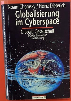 Bild des Verkufers fr Globalisierung im Cyberspace. Globale Gesellschaft. Mrkte, Demokratie und Erziehung zum Verkauf von biblion2