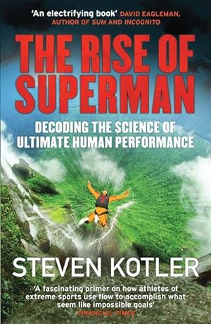 Bild des Verkufers fr The Rise of Superman : Decoding the Science of Ultimate Human Performance zum Verkauf von AHA-BUCH GmbH