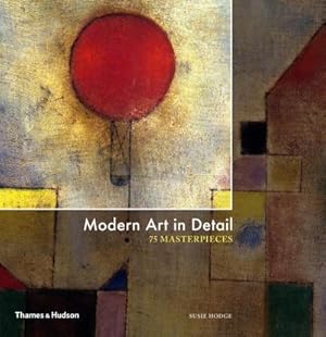 Bild des Verkufers fr Modern Art in Detail : 75 Masterpieces zum Verkauf von AHA-BUCH GmbH