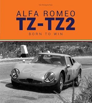 Seller image for Alfa Romeo TZ-TZ2 : Nate Per Vincere/Born to Win for sale by AHA-BUCH GmbH