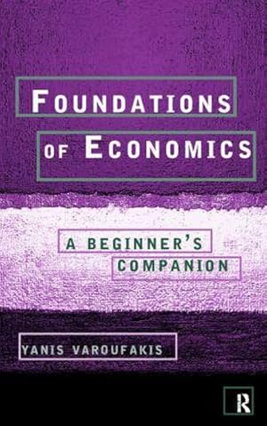 Bild des Verkufers fr Foundations of Economics : A Beginner's Companion zum Verkauf von AHA-BUCH GmbH