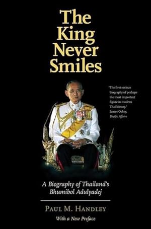 Bild des Verkufers fr The King Never Smiles : A Biography of Thailand's Bhumibol Adulyadej zum Verkauf von AHA-BUCH GmbH