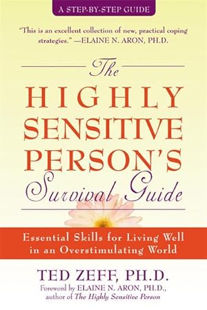 Bild des Verkufers fr Highly Sensitive Person's Survival Guide : Essential Skills for Living Well in an Overstimulating World zum Verkauf von AHA-BUCH GmbH