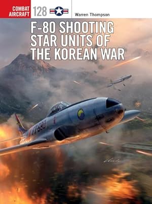 Imagen del vendedor de F-80 Shooting Star Units of the Korean War a la venta por AHA-BUCH GmbH