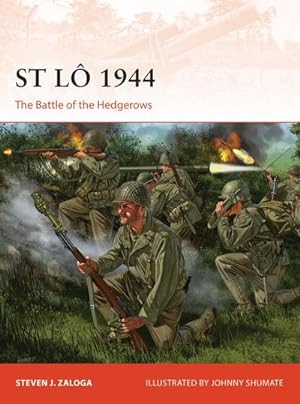 Bild des Verkufers fr St Lo 1944 : The Battle of the Hedgerows zum Verkauf von AHA-BUCH GmbH