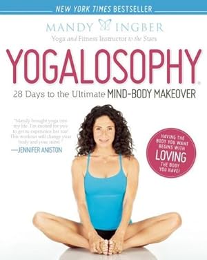 Bild des Verkufers fr Yogalosophy : 28 Days to the Ultimate Mind-Body Makeover zum Verkauf von AHA-BUCH GmbH