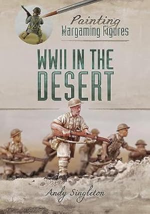 Bild des Verkufers fr Painting Wargaming Figures: WWII in the Desert zum Verkauf von AHA-BUCH GmbH