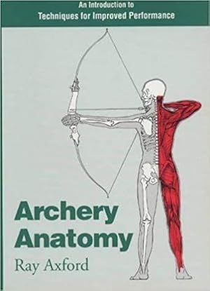 Bild des Verkufers fr Archery Anatomy : An Introduction to Techniques for Improved Performance zum Verkauf von AHA-BUCH GmbH