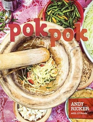 Bild des Verkufers fr Pok Pok : Food and Stories from the Streets, Homes, and Roadside Restaurants of Thailand [A Cookbook] zum Verkauf von AHA-BUCH GmbH