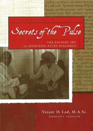 Seller image for Secrets of the Pulse : The Ancient Art of Ayurvedic Pulse Diagnosis: 2nd Edition for sale by AHA-BUCH GmbH