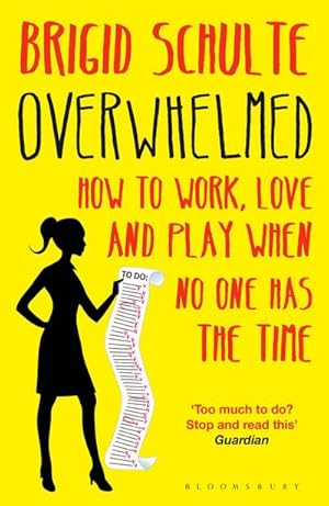 Immagine del venditore per Overwhelmed : How to Work, Love and Play When No One Has the Time venduto da AHA-BUCH GmbH