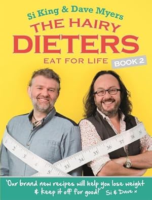 Image du vendeur pour The Hairy Dieters Eat for Life : How to Love Food, Lose Weight and Keep it Off for Good! mis en vente par AHA-BUCH GmbH